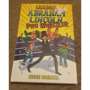 Abraham Lincoln, Pro Wrestler Book by Steve Sheinkin
